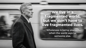 Living Whole in a Fragmented World